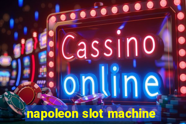 napoleon slot machine